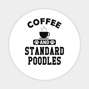 Standard Poodle Dog - Coffee and standard poodles Magnet